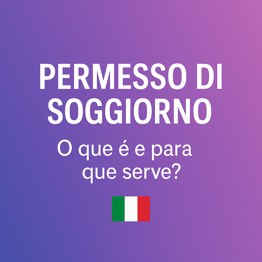 Permesso di Soggiorno – O que é e para que serve?