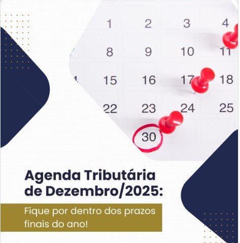 Agenda Tributária de Dezembro/2025: o que sua empresa precisa saber antes de fechar o ano